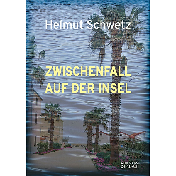 ZWISCHENFALL AUF DER INSEL, Helmut Schwetz