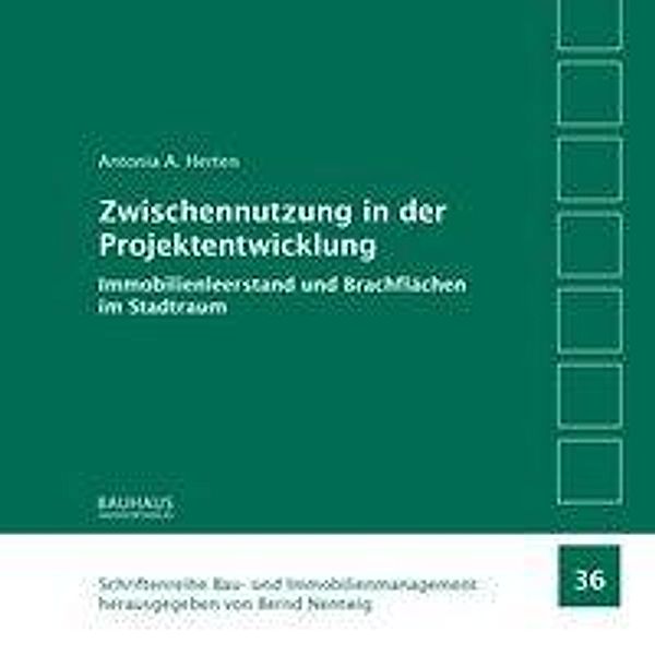 Zwischennutzung in der Projektentwicklung, Antonia A. Herten