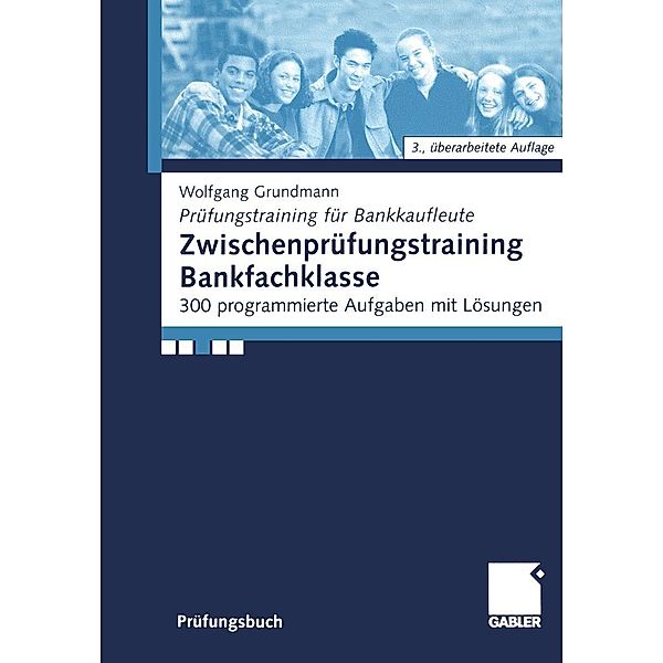 Zwischenprüfungstraining Bankfachklasse / Prüfungstraining für Bankkaufleute, Wolfgang Grundmann