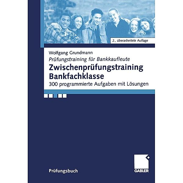 Zwischenprüfungstraining Bankfachklasse / Prüfungstraining für Bankkaufleute, Wolfgang Grundmann