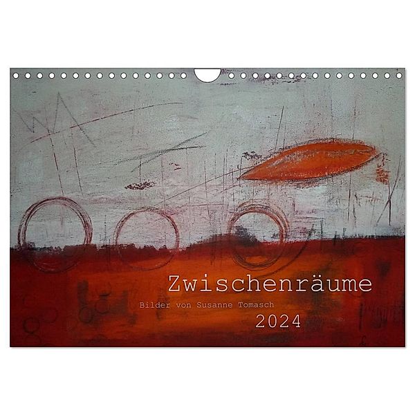 Zwischenräume (Wandkalender 2024 DIN A4 quer), CALVENDO Monatskalender, Susanne Tomasch