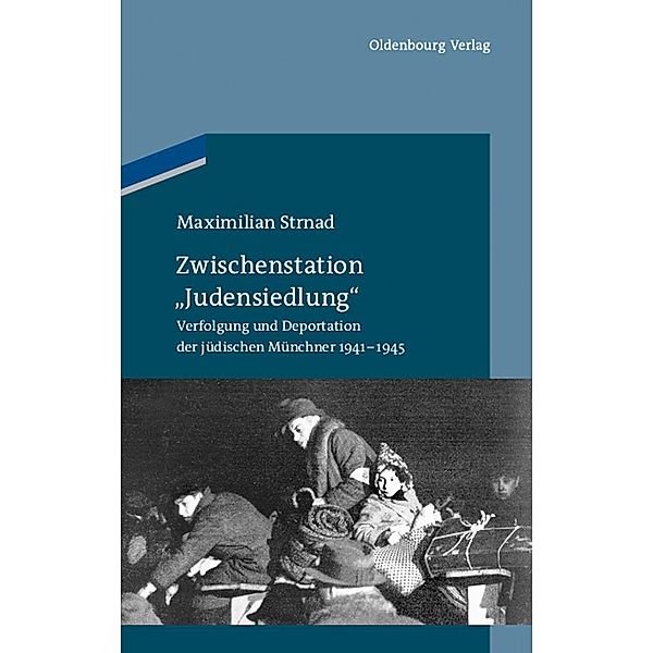 Zwischenstation Judensiedlung / Studien zur Jüdischen Geschichte und Kultur in Bayern, Maximilian Strnad