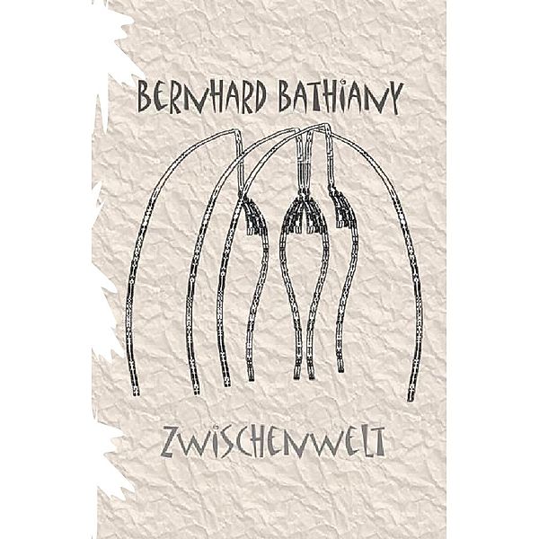 Zwischenwelt, Bernhard Bathiany