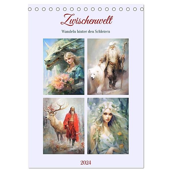 Zwischenwelt. Wandeln hinter den Schleiern (Tischkalender 2024 DIN A5 hoch), CALVENDO Monatskalender, Rose Hurley