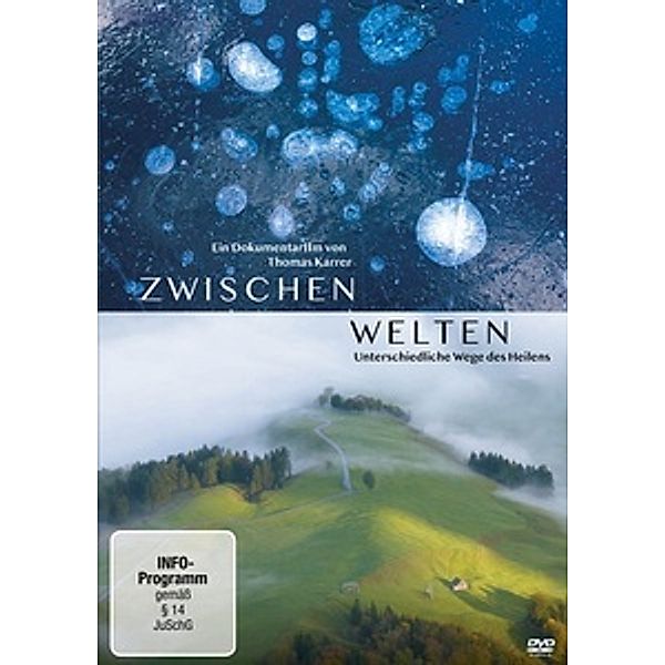 ZwischenWelten - Unterschiedliche Wege des Heilens, Andre Peter, Anna Eischer, Heinz Rüdlinger