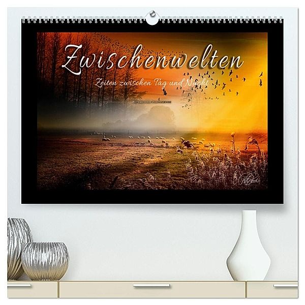 Zwischenwelten, Zeiten zwischen Tag und Nacht (hochwertiger Premium Wandkalender 2025 DIN A2 quer), Kunstdruck in Hochglanz, Calvendo, Peter Roder