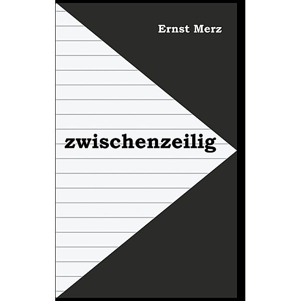 zwischenzeilig, Ernst Merz