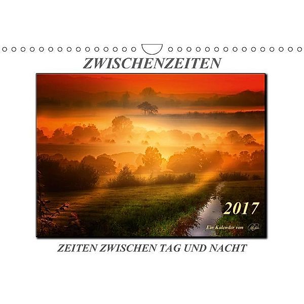 Zwischenzeiten - Zeiten zwischen Tag und Nacht / Geburtstagskalender (Wandkalender 2017 DIN A4 quer), Peter Roder