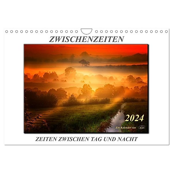 Zwischenzeiten - Zeiten zwischen Tag und Nacht (Wandkalender 2024 DIN A4 quer), CALVENDO Monatskalender, Peter Roder