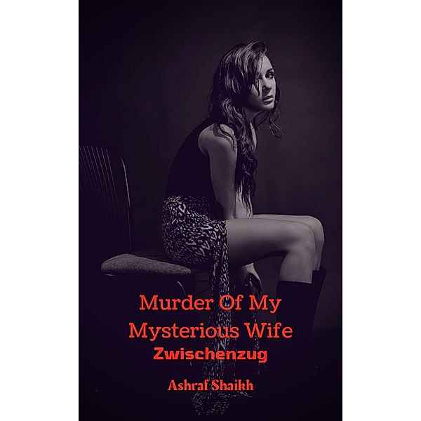 Zwischenzug (Murder Of My Mysterious Wife, #5) / Murder Of My Mysterious Wife, Ashraf Shaikh