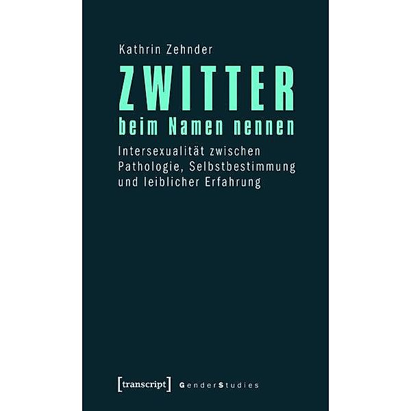 Zwitter beim Namen nennen / Gender Studies, Kathrin Zehnder
