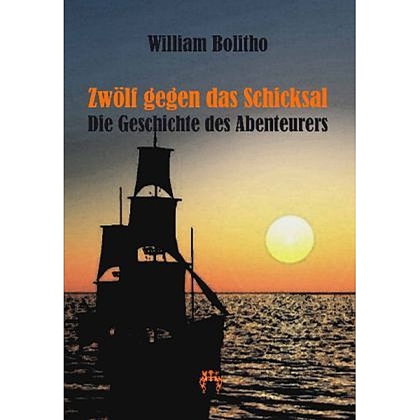 Zwölf gegen das Schicksal, William Bolitho