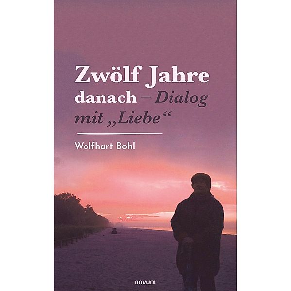 Zwölf Jahre danach - Dialog mit Liebe, Wolfhart Bohl