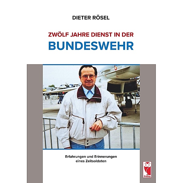 Zwölf Jahre Dienst in der Bundeswehr, Dieter Rösel