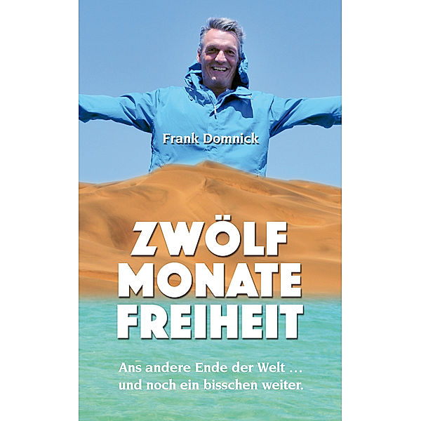 Zwölf Monate Freiheit, Frank Domnick