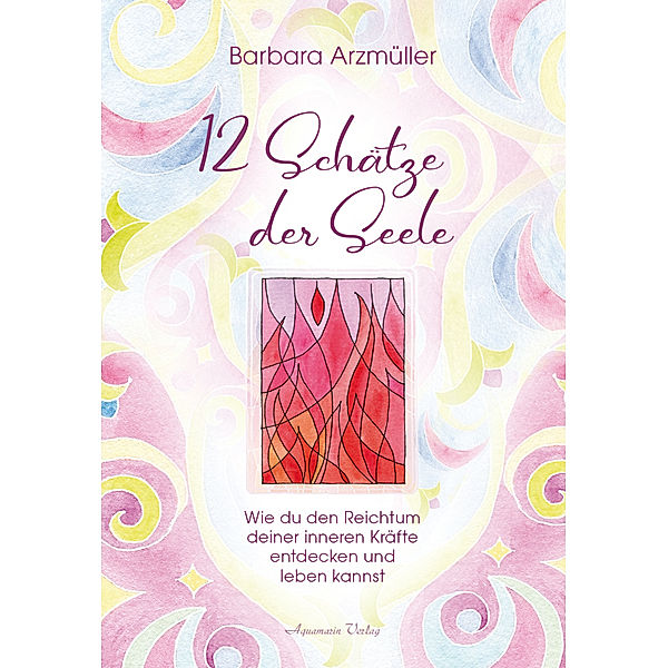 Zwölf Schätze der Seele, Barbara Arzmüller