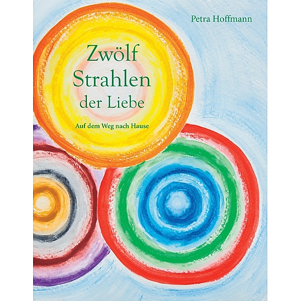 Zwölf Strahlen der Liebe, Petra Hoffmann