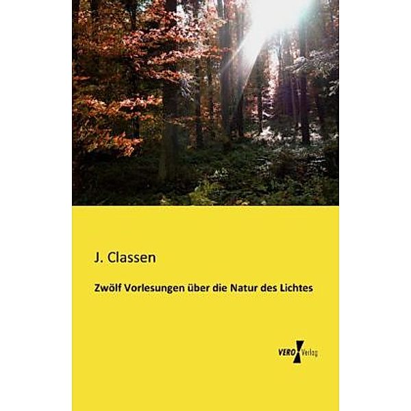 Zwölf Vorlesungen über die Natur des Lichtes, J. Classen
