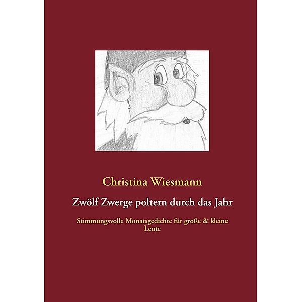 Zwölf Zwerge poltern durch das Jahr, Christina Wiesmann