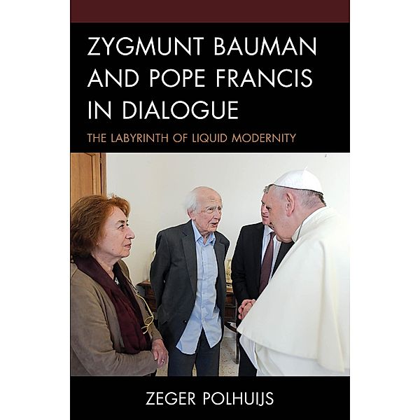 Zygmunt Bauman and Pope Francis in Dialogue, Zeger Polhuijs