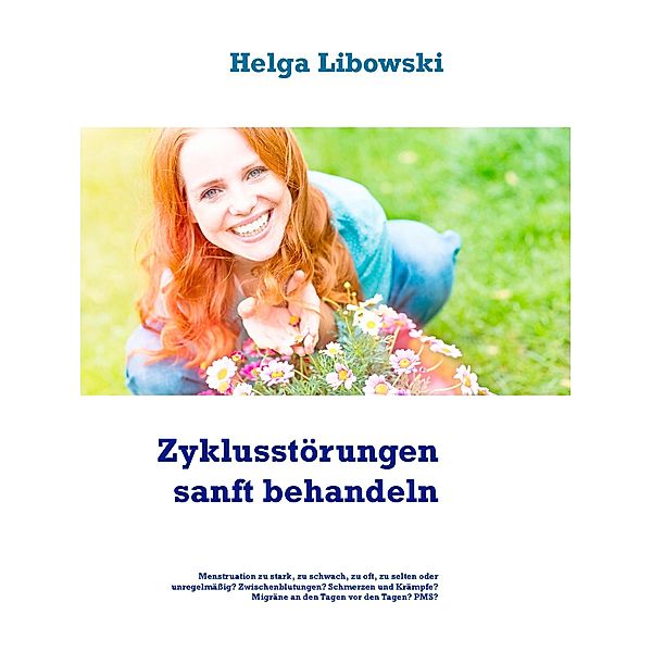 Zyklusstörungen sanft behandeln, Helga Libowski