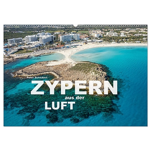 Zypern aus der Luft (Wandkalender 2025 DIN A2 quer), CALVENDO Monatskalender, Calvendo, Peter Schickert