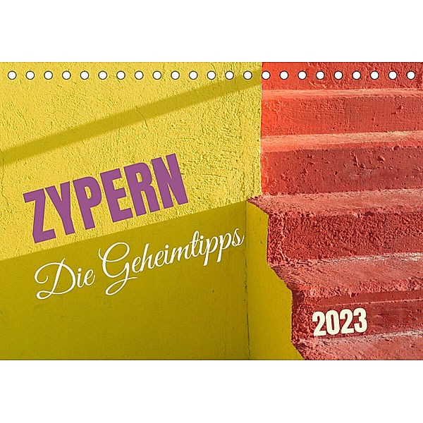 Zypern - Die Geheimtipps (Tischkalender 2023 DIN A5 quer), José Messana