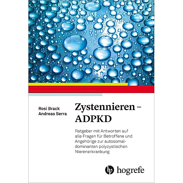 Zystennieren - ADPKD (Autosomal-dominante polyzystische Nierenerkrankung), Rosi Brack, Andreas Serra