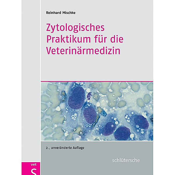 Zytologisches Praktikum für die Veterinärmedizin, Reinhard Mischke