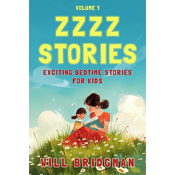 Zzzz Stories: Exciting Bedtime Stories for Kids / Zzzz Stories, Will Bridgman