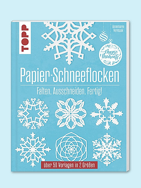 Papier-Schneeflocken. Falten, Ausschneiden, Fertig!. Über 50 Vorlagen in 2 Größen